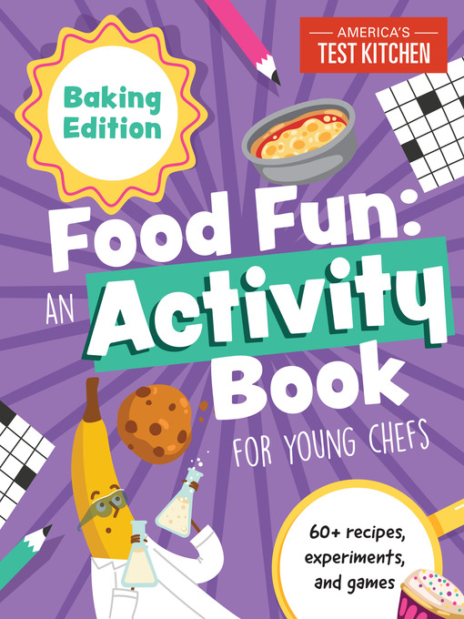 Title details for Food Fun an Activity Book for Young Chefs by America's Test Kitchen Kids - Available